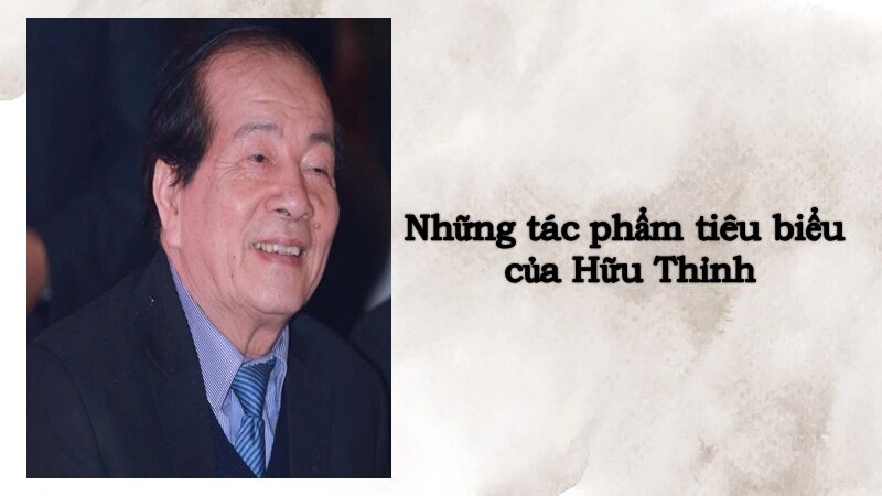 Trọn bộ các tác phẩm Hữu Thỉnh hay, tiêu biểu nhất