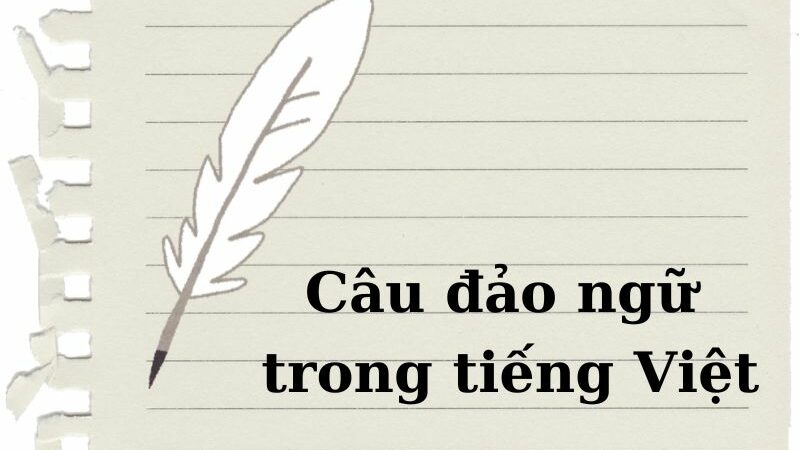 Câu đảo ngữ trong tiếng Việt: Phép tu từ phổ biến