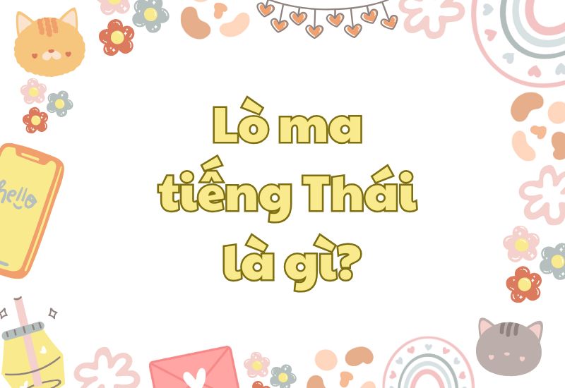 lò ma tiếng thai là gì