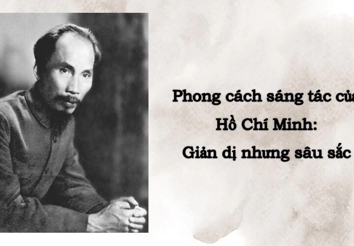 Tìm hiểu phong cách sáng tác của Hồ Chí Minh