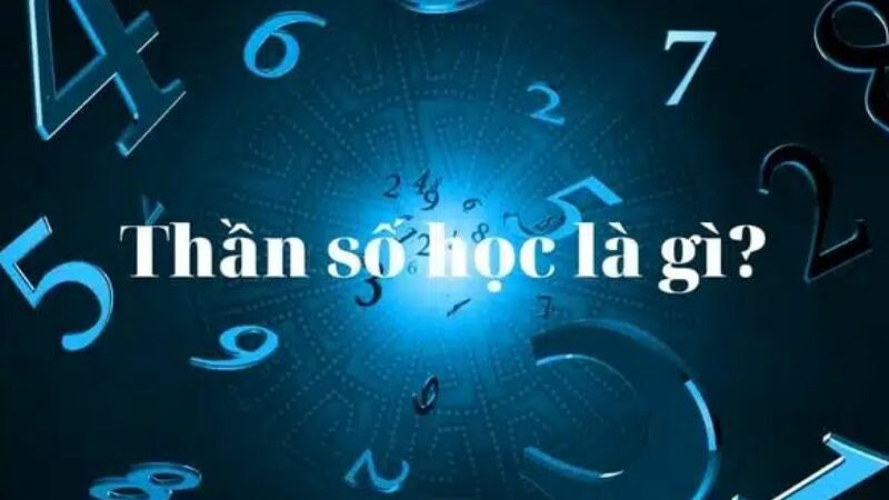 Thần số học là gì? Hướng dẫn tính thần số học khám phá bản thân