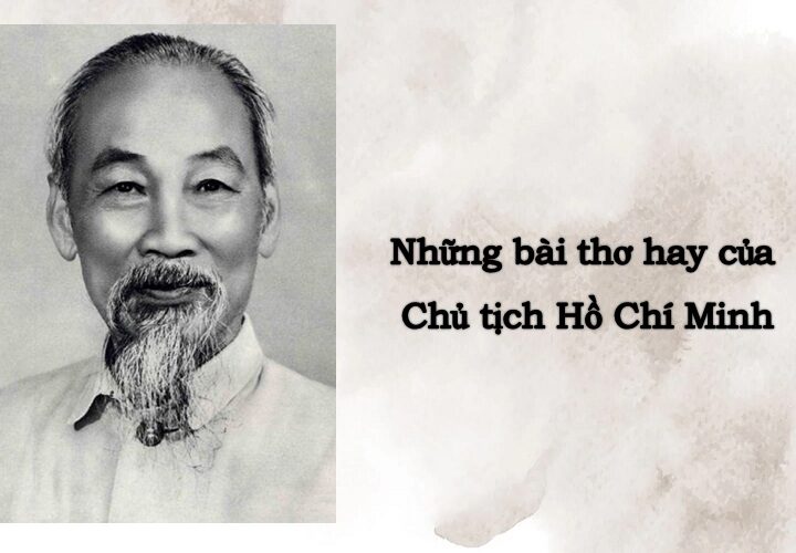 Những bài thơ Hồ Chí Minh hay nhất mọi thời đại