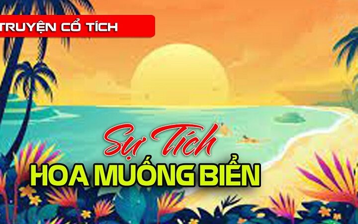 Chuyện tình hoa muống biển – Ca ngợi sự hy sinh trong tình yêu