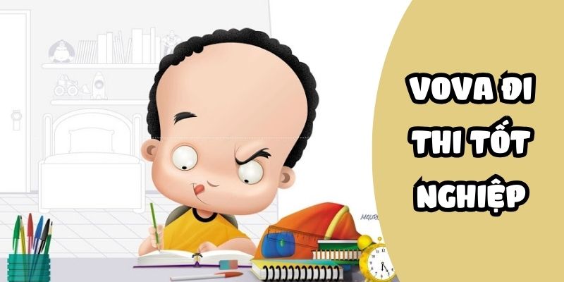 Truyện cười: Vova đi thi tốt nghiệp