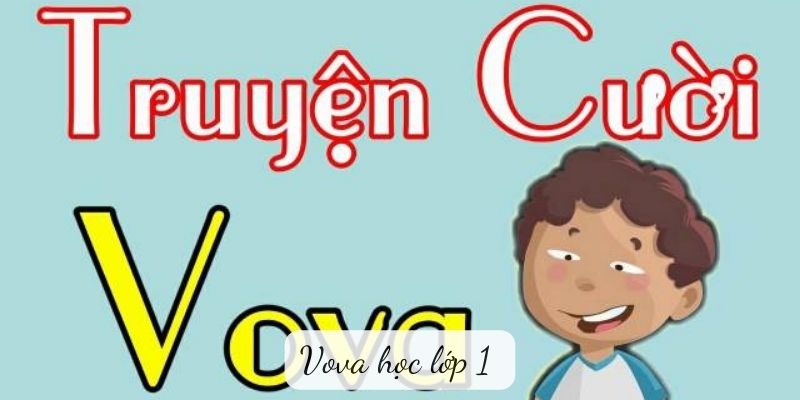 Truyện cười: Vova học lớp 1