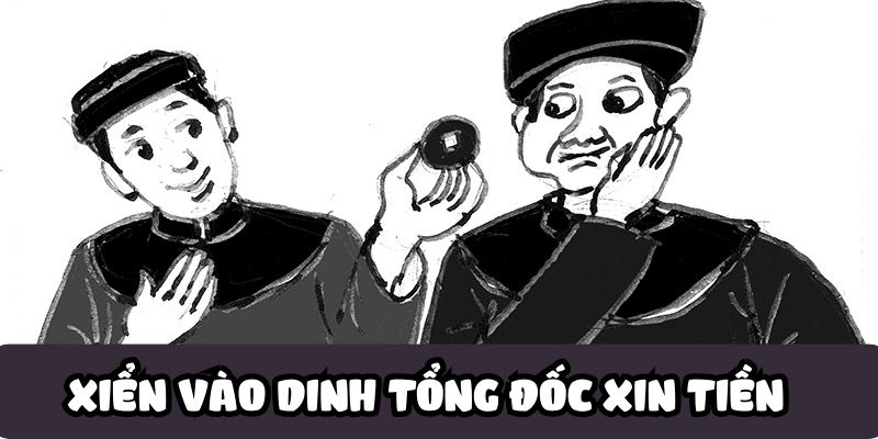 Xiển vào dinh tổng đốc xin tiền..