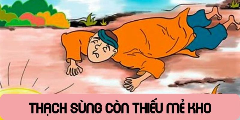 Truyện cổ tích Việt Nam: Thạch Sùng còn thiếu mẻ kho