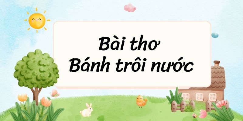 Bài thơ Bánh trôi nước – Ngữ văn lớp 7