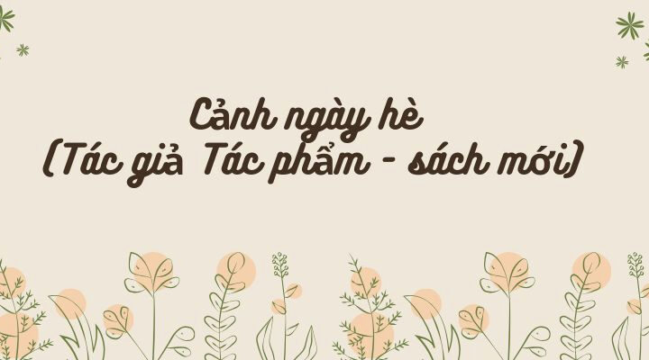 Cảnh ngày hè (Tác giả Tác phẩm – sách mới)