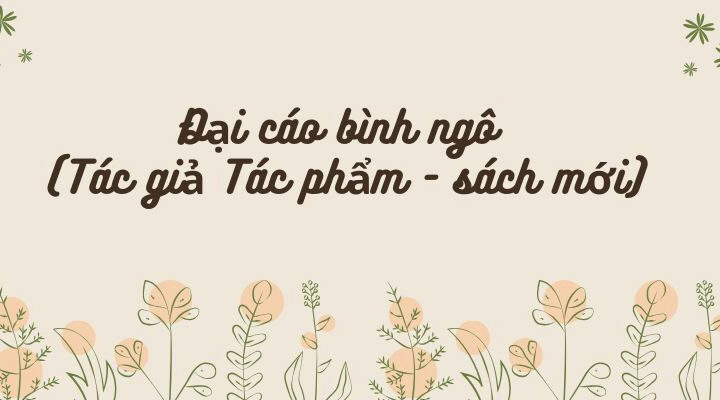 Đại cáo bình ngô (Tác giả Tác phẩm – sách mới)