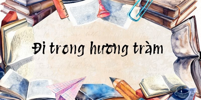 Soạn bài Đi trong hương tràm – Cánh diều