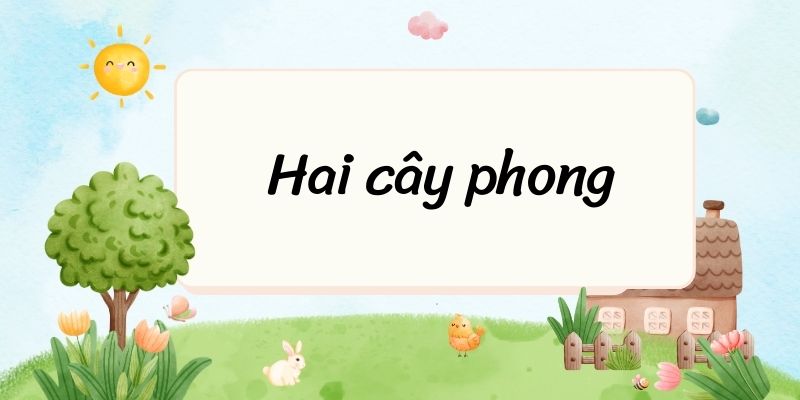 Hai cây phong (Tác giả Tác phẩm – sách mới)