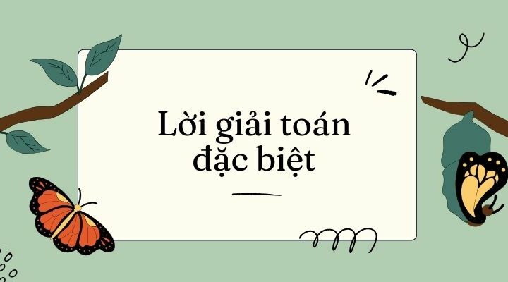 Bài 11: Lời giải toán đặc biệt Tiếng Việt lớp 3 Kết nối tri thức