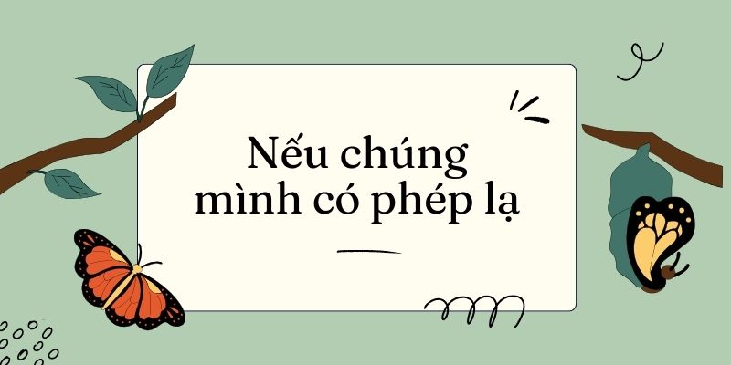 Bài 31: Nếu chúng mình có phép lạ – Tiếng Việt lớp 4 Kết nối tri thức