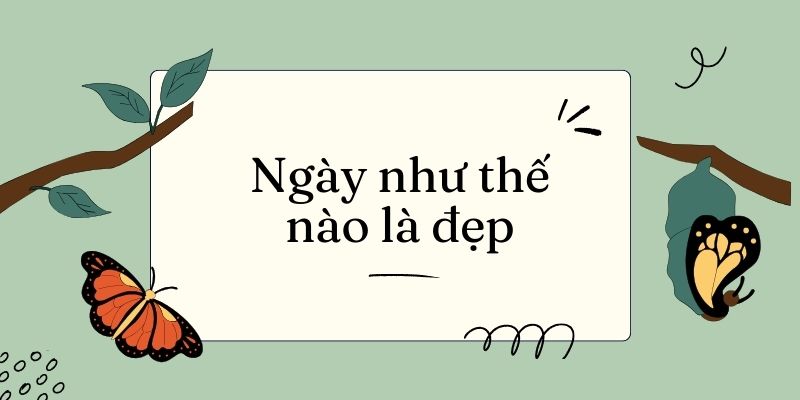 Bài 15: Ngày như thế nào là đẹp? Tiếng Việt lớp 3 Kết nối tri thức