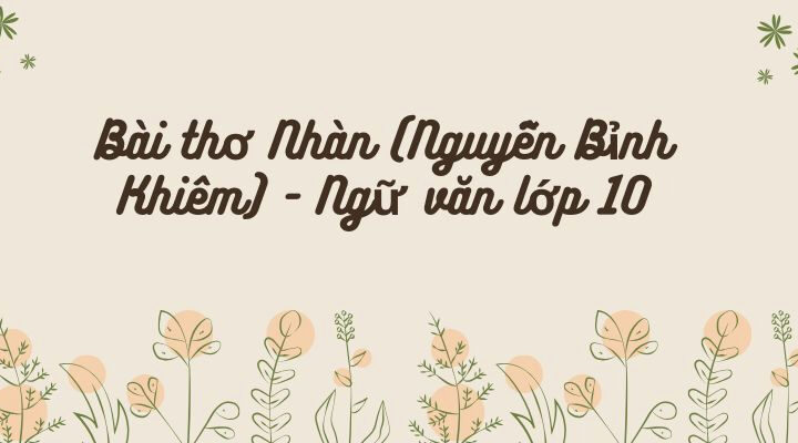 Bài thơ Nhàn (Nguyễn Bỉnh Khiêm) – Ngữ văn lớp 10