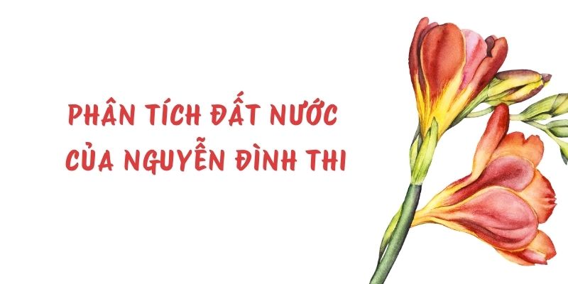 10+ Phân tích Đất nước của Nguyễn Đình Thi (điểm cao)