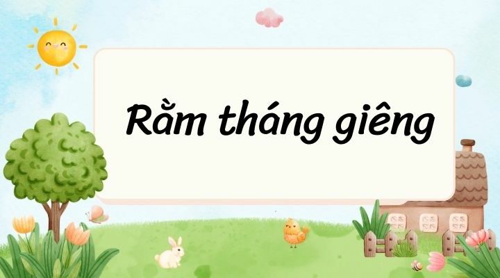 Bài thơ Rằm tháng giêng – Ngữ văn lớp 7