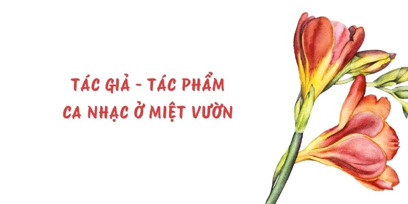 Tác giả – Tác phẩm: Ca nhạc ở Miệt vườn – Ngữ văn lớp 11 Kết nối tri thức