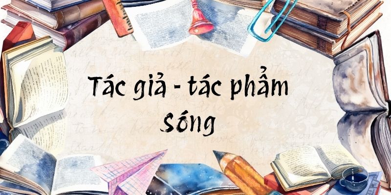 Tác giả – tác phẩm: Sóng – Ngữ văn lớp 11 Cánh diều