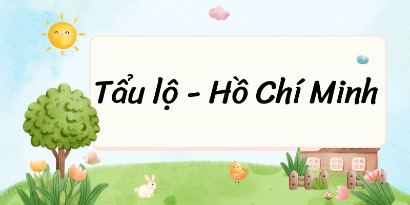 Bài thơ Đi đường (Tẩu lộ – Hồ Chí Minh) – Ngữ văn lớp 8