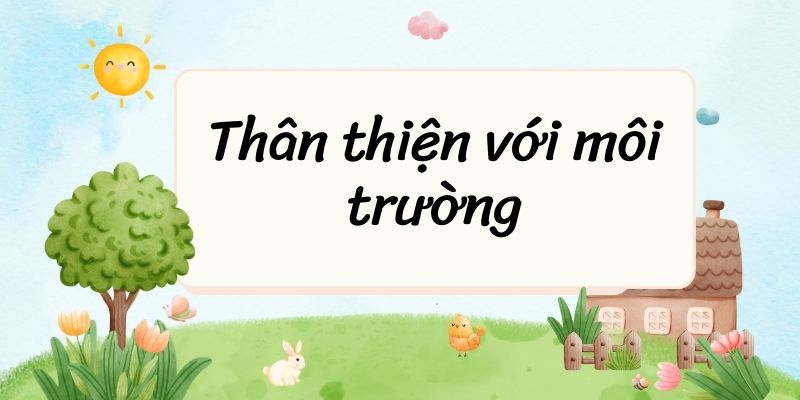 Thân thiện với môi trường – Ngữ văn lớp 7 Kết nối tri thức