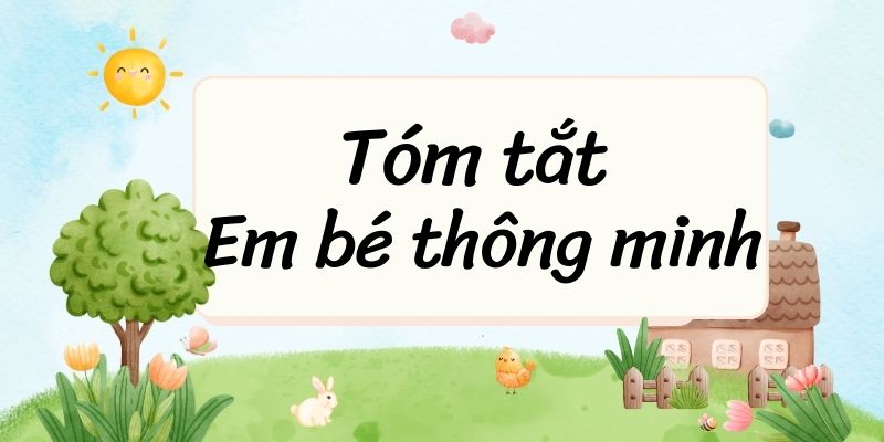 Tóm tắt Em bé thông minh – Ngữ văn lớp 6