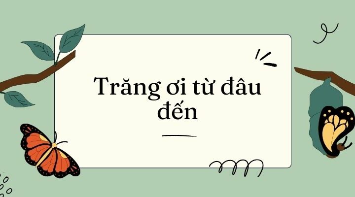 Trăng ơi…từ đâu đến – Tiếng Việt lớp 4