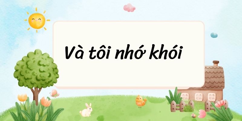 Và tôi nhớ khói – Ngữ văn lớp 6 Chân trời sáng tạo