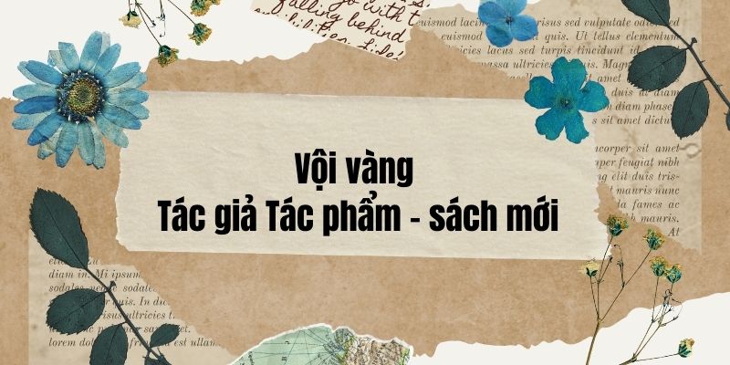 Vội vàng (Tác giả Tác phẩm – sách mới)